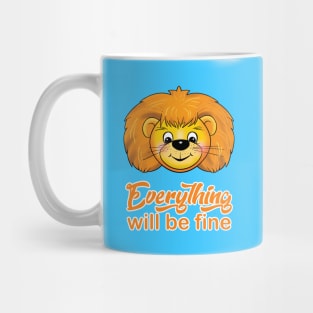 "Everything will be fine" calligraphy text, positive quotes, Kindness,Teddy Lion smiling illustration, funny animal modern cute design, hand drawn cartoon Mug